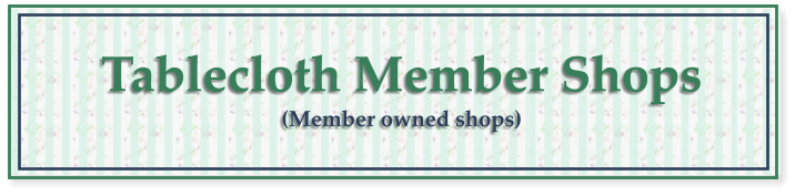 Table Cloth Member Shops - vintage tablecloths for sale, vintage table cloths for sale, vintage kitchen linens for sale, tea towels for sale, 