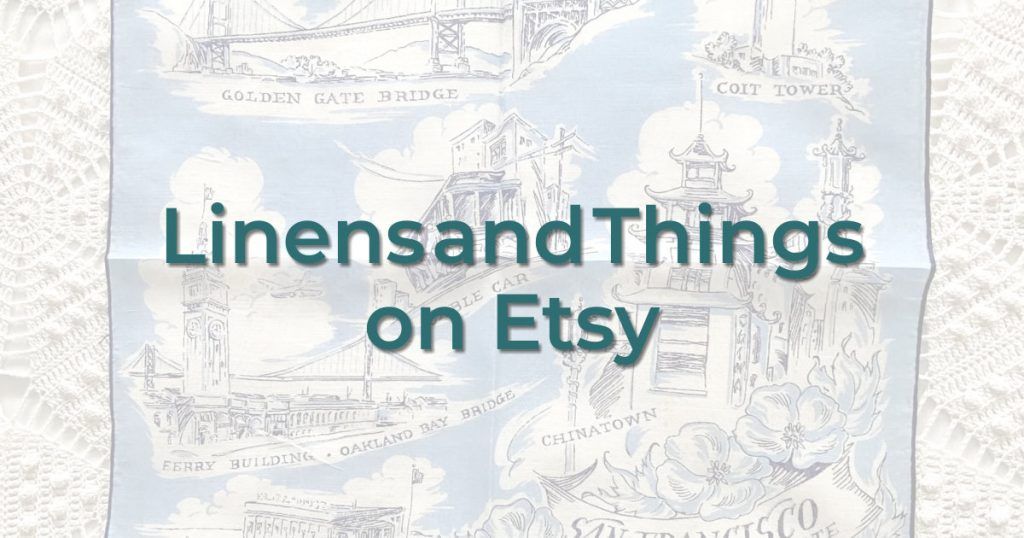 Linens-And-Things Online Store from a Vintage Table Cloth Lovers Club Member