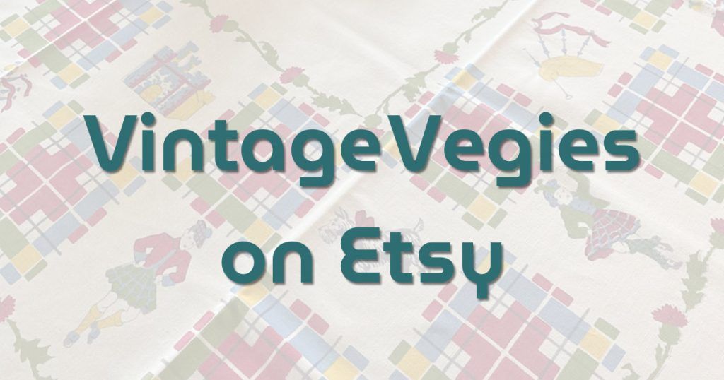 Vintage-Vegies Online Store from a Vintage Table Cloth Lovers Club Member